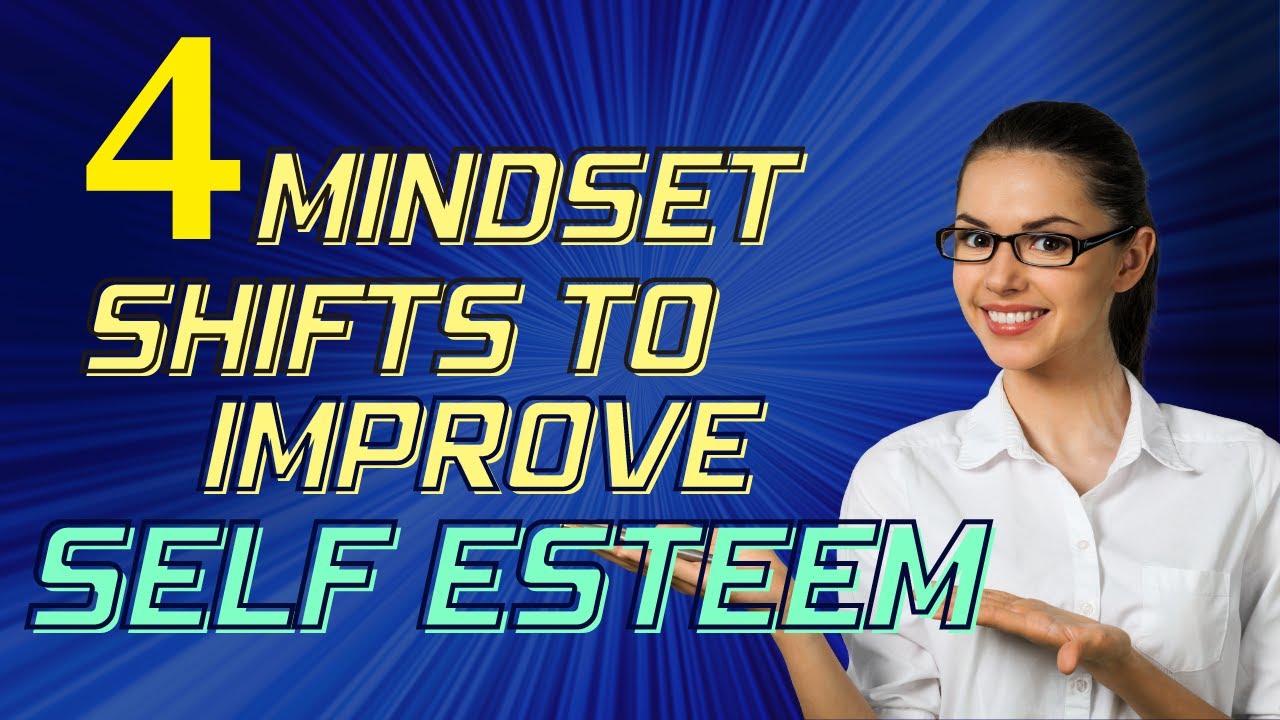 Let's Talk Self Esteem | Part 2 | PROVEN Mindset Shifts to Improve Your ...
