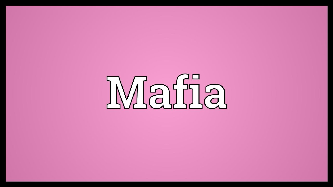 Mafia Meaning - YouTube