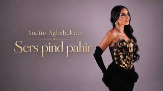 Anette Aghabekyan - Sers pind pahir  2026