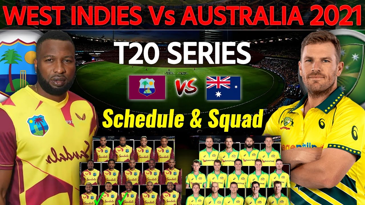 West Indies Vs Australia T20 Series 2021 - Schedule and Both Teams Final Squad WI Vs AUS T20 2021 