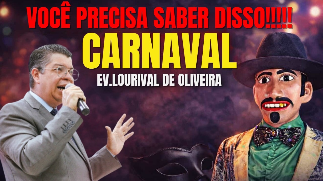 A Verdade sobre o carnaval | Ev. Lourival de oliveira