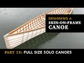 Building a skin-on-frame Canoe, Part 13:  Full size, single blade solo canoes