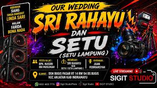 🔴LIVE WEDDING OF SRY RAHAYU & SETU ( BUGIS ANJATAN INDRAMAYU ) 25 JULI 2026