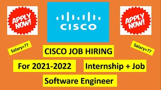 Cisco Summer Internship - Software Engineer Intern | Cisco Internship | For 2021&2022 | salary?? 