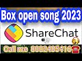Box open song 2023 share chat grouping song dj modi song 143 new song share chat app ka dj