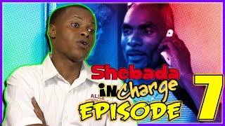 Shebada Seeks The Truth ~ Shebada In Charge Episode 7