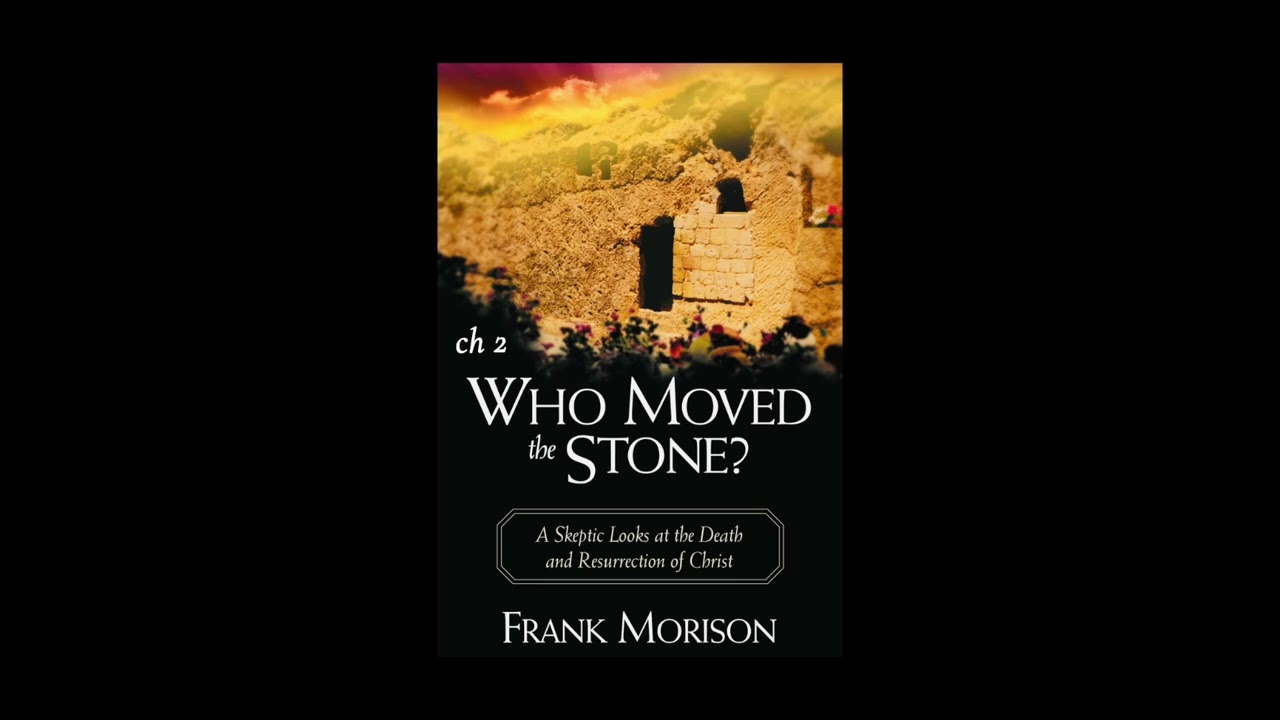 WHO MOVED THE STONE? - ch 2 - FRANK MORISON (ambient)
