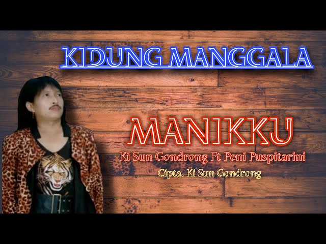MANIKKU - PENI PUSPITARINI - Cipt KI DALANG SUN GONDRONG ( Official Music Video ) class=