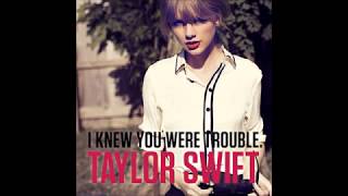 Taylor Swift - I Knew You Were Trouble (Edson Pride Remix)