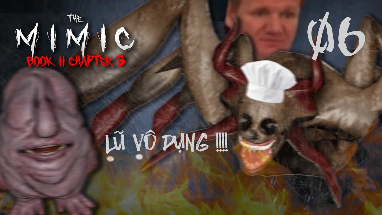THE MIMIC BOOK 2 - CHAPTER 2 | Tập 6: VỊ BẾP TRƯỞNG KHÓ TÍNH!