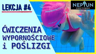 Ćwiczenia wypornościowe i poślizgi - Lekcje pływania z Neptunem - Lekcja #4 Ćwiczenia wypornościowe i poślizgi - Lekcje pływania z Neptunem - Lekcja #4