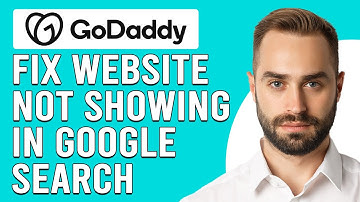 How To Fix GoDaddy Website Not Showing In Google Search (Step-By-Step Solution To Resolve The Issue)