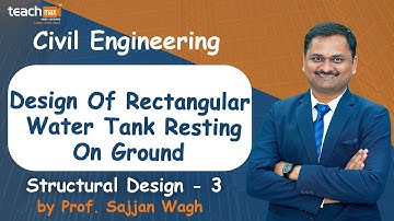 Design Of Rectangular Water Tank Resting On Ground | Structural Design - 3 | Prof. Sajjan Wagh