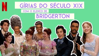 Elenco de Bridgerton tenta desvendar as gírias do século XIX | Netflix Brasil