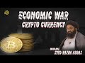 Economic war  crypto currency  maulana syed kazim abbas naqvi