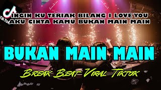 DJ VIRAL TIK TOK | BUKAN MAIN MAIN