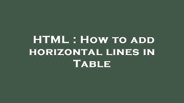 HTML : How to add horizontal lines in Table
