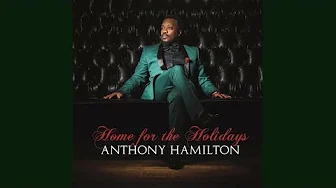 Home For The Holidays - Anthony Hamilton featuring Gavin DeGraw Home For The Holidays - Anthony Hamilton featuring Gavin DeGraw
