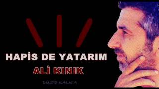 ALİ KINIK - HAPİS DE YATARIM Resimi