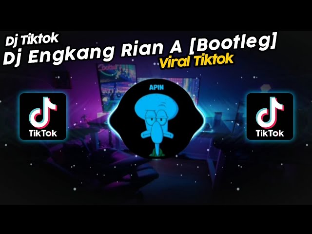 DJ ENGKANG RIAN A VIRAL TIK TOK TERBARU 2023!! class=