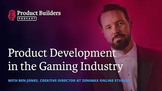 Product Development in the Gaming Industry —  Ben Jones, Creative Director at ZeniMax Online Studios screenshot 4