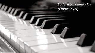 Ludovico Einaudi – Fly (Piano Cover) Ludovico Einaudi – Fly (Piano Cover)