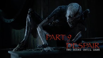 Until Dawn Walkthrough Gameplay - Part 9 Despair (PS4 Pro)