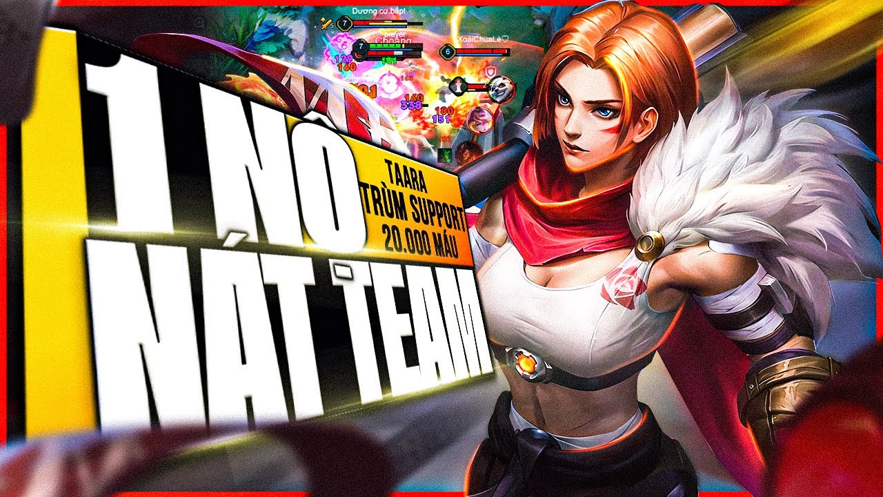 Taara Buff Mới – Skin Mặc Định Bị Chê Nghèo, Cuối Game 1 Mình Cân 5 Hồi Máu Như Hack!?