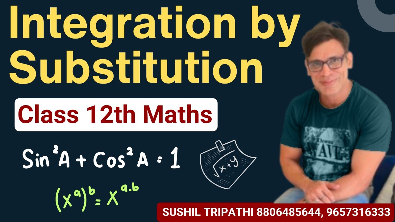 Class 12 Math's: Integration by Substitution Explained with Examples ...