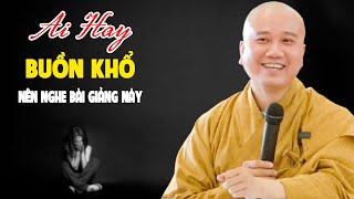 Người Hay Khổ Đau Nghe Thầy Giảng Để Tâm Bớt Khổ - Pháp Thoại Thầy Thích Pháp Hòa