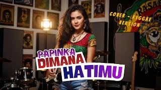 Dimana Hatimu  Papinka  Cover Reggae Version