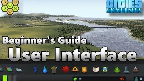 Cities Skylines - User Interface - The Beginner