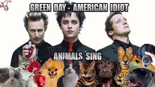 Green Day  American Idiot (Animal Cover)