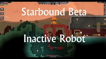 Starbound Beta - Inactive Robot kill.