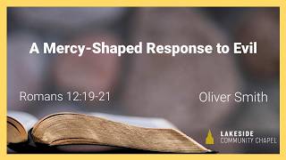 A Mercy-Shaped Response to Evil - Oliver Smith