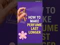 How to Make Perfume Last Longer 💨🌸 | 3 Easy Hacks | QuickHacks | #shorts