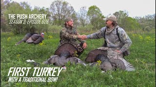 FIRST TURKEY WITH A TRADITIONAL BOW!  Season 2 Episode 026  Traditional Bowhunting