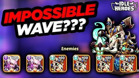 Idle Heroes - IMPOSSIBLE Wave to Beat???