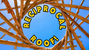 How to Build a Reciprocal Frame Roof