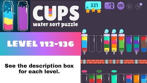 CUPS - WATER SORT PUZZLE Level 112-136 | Part 5
