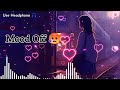 Mood off  mashupsad song  song  night music  non stop love mashup  use headphone 