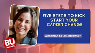 Kick-Start Your Career Change in Five Simple Steps with Carly Goldsmith (CAS'97)