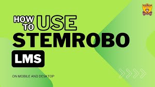 How to use STEMROBO LMS | AI & Robotics Platform
