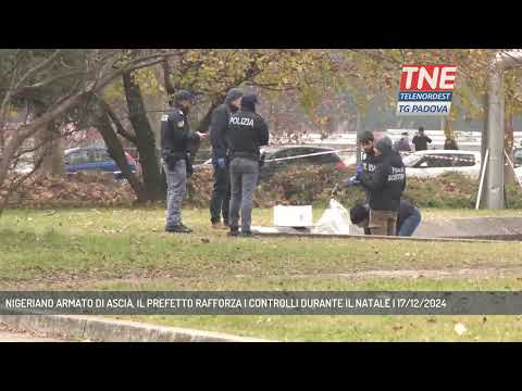 NIGERIANO ARMATO DI ASCIA, IL PREFETTO RAFFORZA I CONTROLLI DURANTE IL NATALE | 17/12/2024