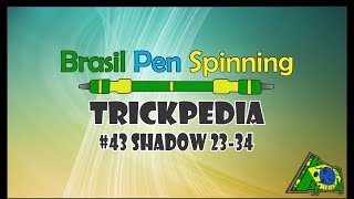 Brasil Pen Spinning - Trickpedia S01#43 Shadow 23-34