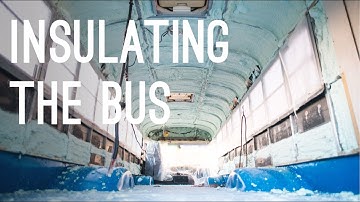 The Build - Insulating the Bus with Spray Foam
