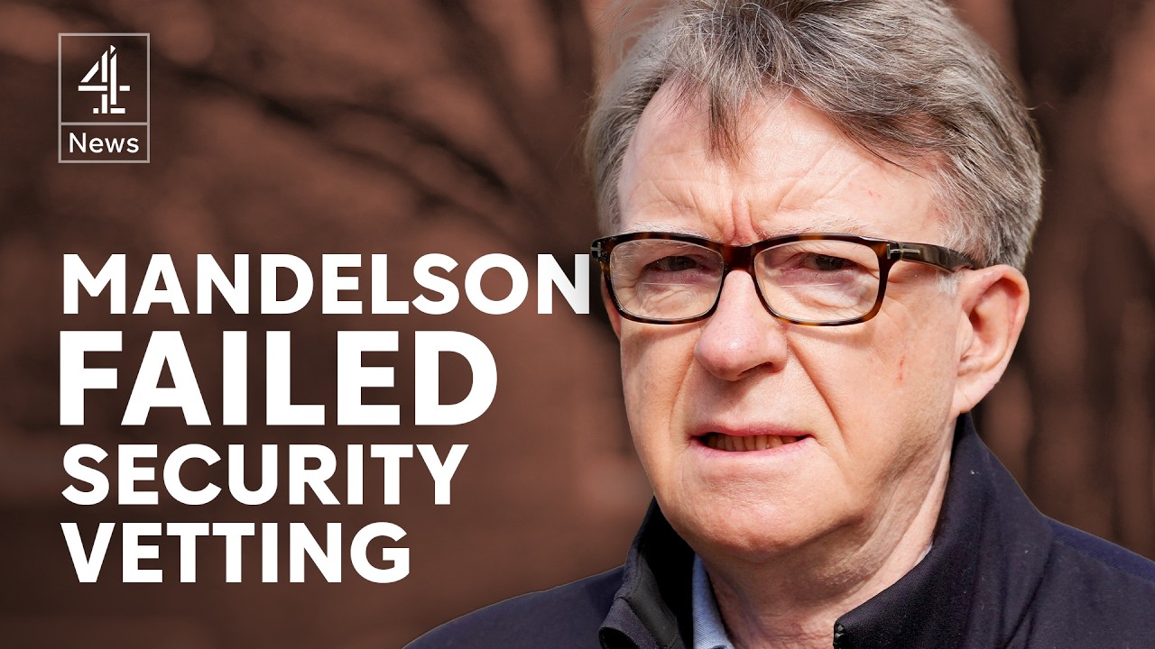 UPDATE: Mandelson Security Vetting Scandal Deepens as Starmer Faces Fresh Calls to Resign