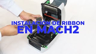 Instalación de Ribbon en etiquetadora MACH 2