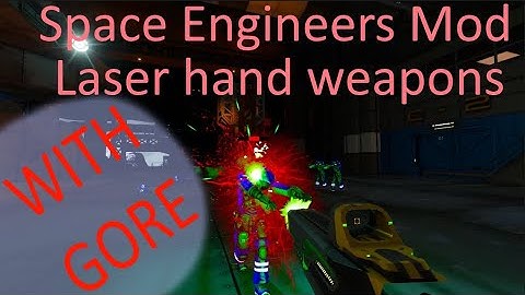 Space Engineers Mod Video: Vortex Laser Hand Weapons