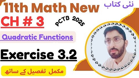 11th Class Math New Book 2025 || Chapter 3- Exercise 3.2 Complete || Theory of Quadratic Functions